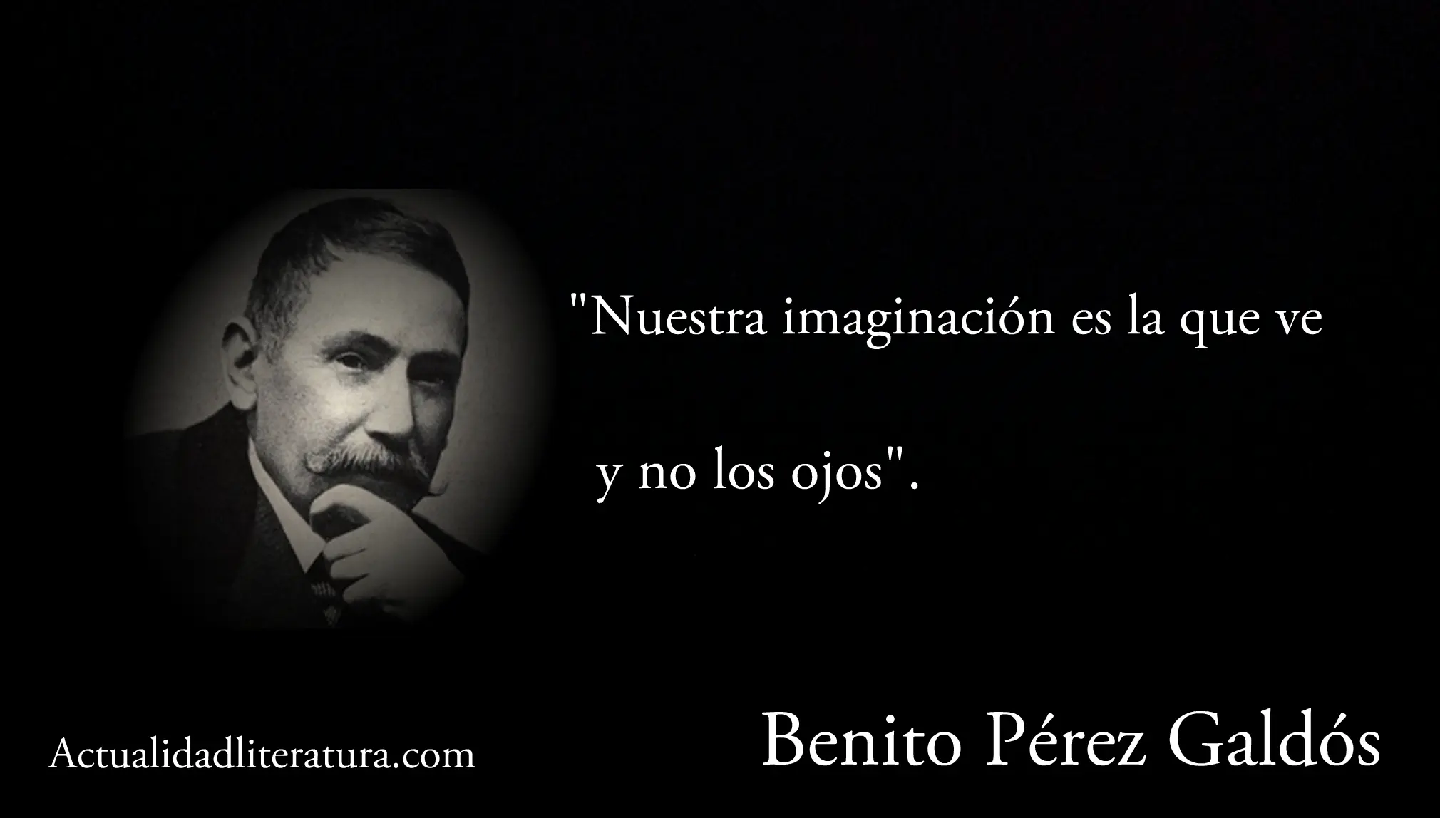 37 Frases Inspiradoras De Benito Pérez Galdós