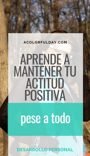 6 Consejos Para Mantener Una Actitud Positiva 5999