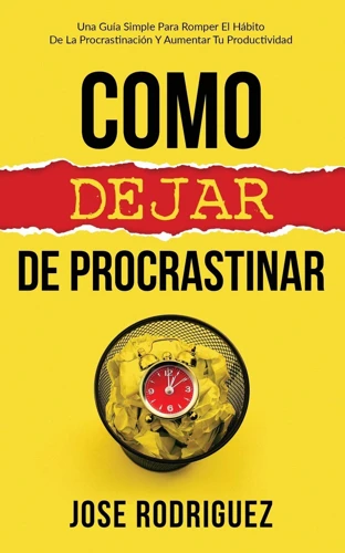 Cómo Dejar De Procrastinar