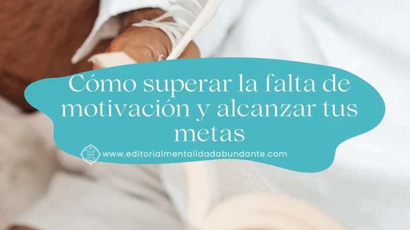 ¿Por Qué Es Importante La Motivación Para Alcanzar Tus Metas Diarias?